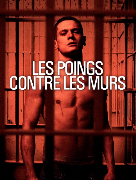 Les Poings Contre Les Murs Streaming Les poings contre les murs en Streaming - Molotov.tv
