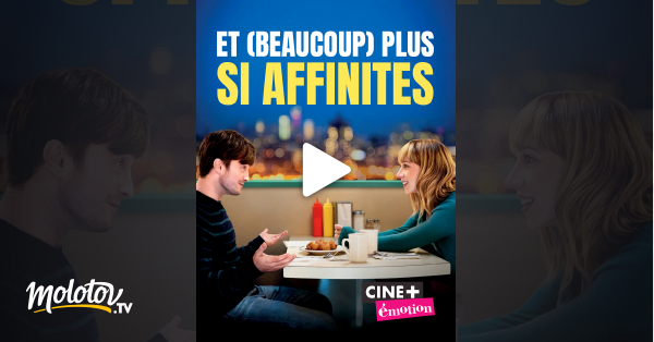 Et Beaucoup Plus Si Affinités Streaming Et (beaucoup) plus si affinités en Streaming - Molotov.tv