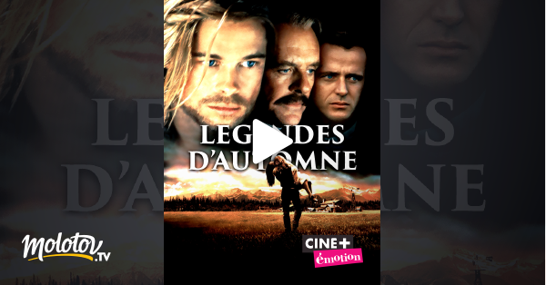 Légende D Automne Streaming Vf Légendes d'automne en Streaming & Replay sur Ciné+ Emotion - Molotov.tv