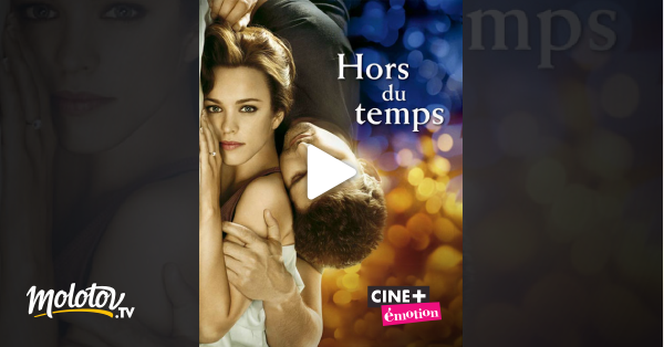 Hors Du Temps Streaming Hors du temps en Streaming - Molotov.tv