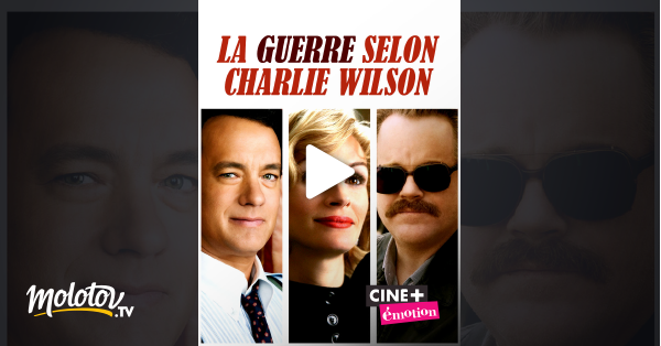 La Guerre Selon Charlie Wilson Streaming La guerre selon Charlie Wilson en Streaming - Molotov.tv