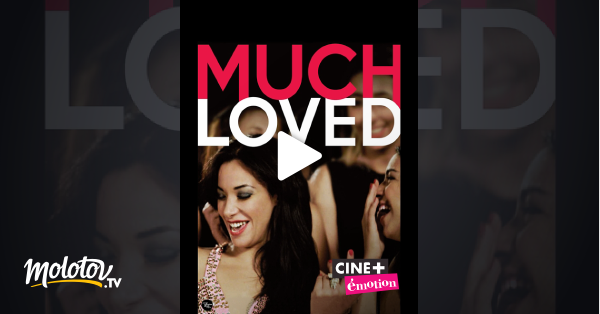 Much Loved Film Complet Streaming Much Loved en Streaming - Molotov.tv