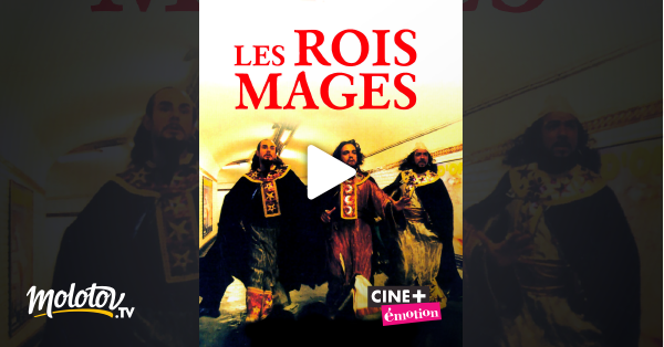 Film Les Rois Mages Streaming Les Rois mages en Streaming sur Ciné+ Emotion - Molotov.tv