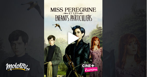 Miss Peregrine Et Les Particuliers Streaming Miss Peregrine et les enfants particuliers en Streaming - Molotov.tv