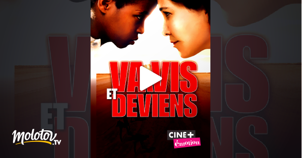 Va Vis Et Deviens Streaming Va, vis et deviens en Streaming - Molotov.tv