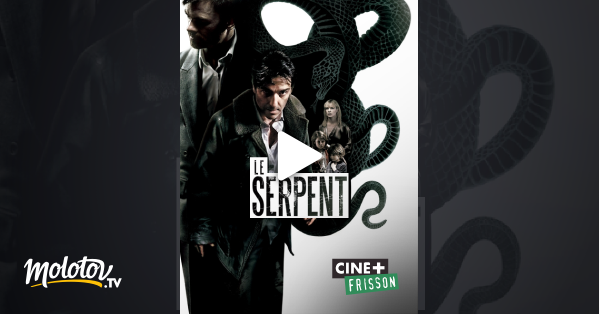Le Serpent En Streaming Le serpent en Streaming - Molotov.tv
