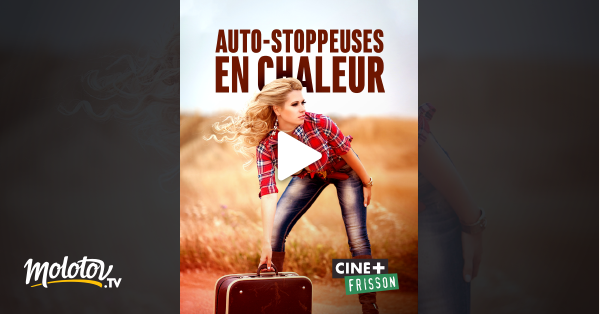 Auto Stoppeuses En Chaleur En Streaming