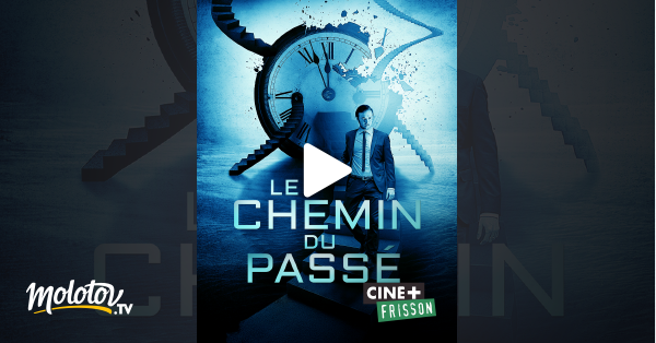 Le Chemin Du Passé Le chemin du passé en Streaming - Molotov.tv