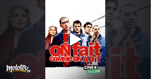 On Fait Comme On A Dit On fait comme on a dit en Streaming & Replay sur Ciné+ Frisson - Molotov.tv