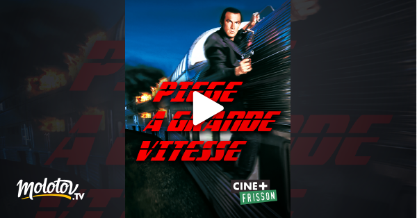Piège à Grande Vitesse Streaming Piège à grande vitesse en Streaming - Molotov.tv