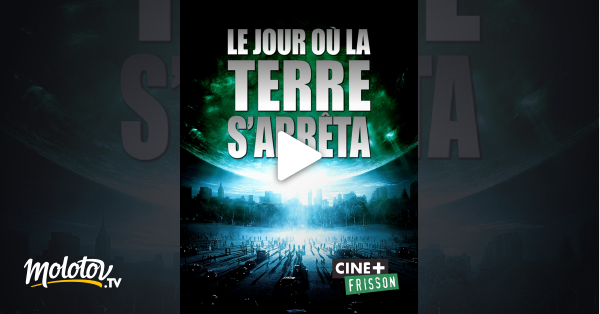 Le Jour Où La Terre S Arrêta Streaming Le jour où la Terre s'arrêta en Streaming - Molotov.tv