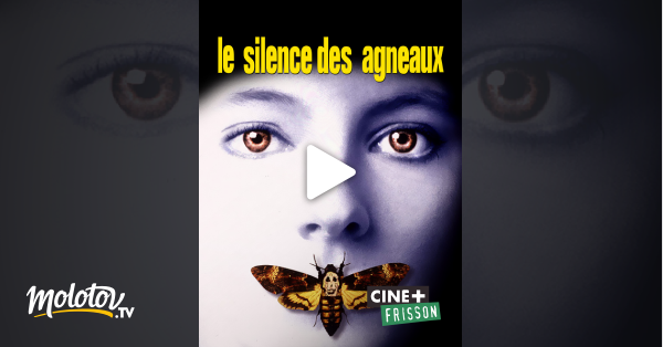 Le Silence Des Agneaux Streaming Vostfr Le silence des agneaux en Streaming - Molotov.tv