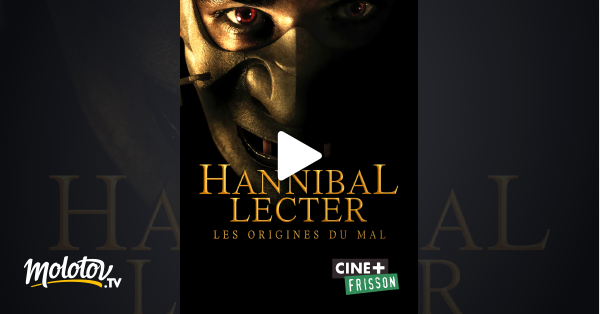 Hannibal Lecter : Les Origines Du Mal Streaming Hannibal Lecter : les origines du Mal en Streaming - Molotov.tv