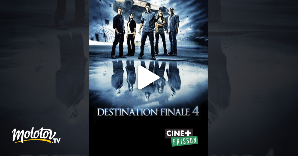 Destination Finale 4 Streaming Vf Complet Destination finale 4 en Streaming - Molotov.tv