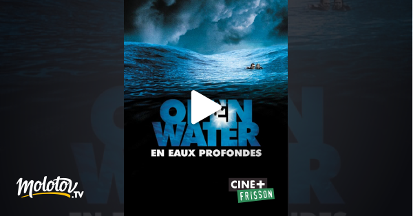 Eaux Profondes Streaming Vf Open Water, en eaux profondes en Streaming - Molotov.tv