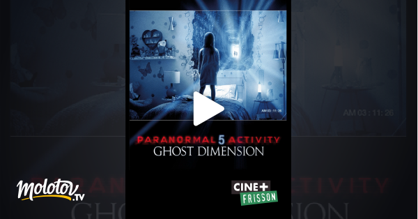 Paranormal Activity 5 Streaming Vostfr Paranormal Activity 5 : Ghost Dimension en Streaming - Molotov.tv