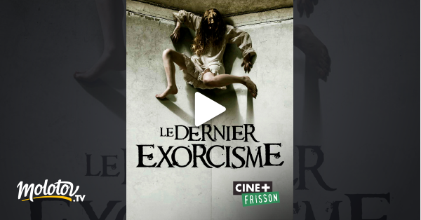 Le Dernier Exorcisme En Streaming Le dernier exorcisme en Streaming - Molotov.tv