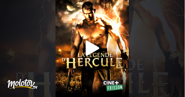 La Légende D Hercule Streaming Vostfr La légende d'Hercule en Streaming - Molotov.tv
