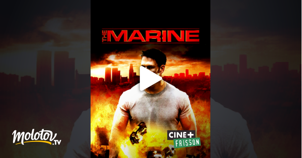 The Marine En Streaming The Marine en Streaming - Molotov.tv