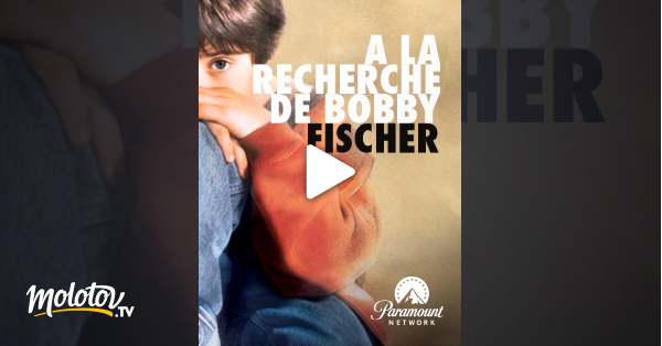 à La Recherche De Bobby Fischer A la recherche de Bobby Fischer en Streaming - Molotov.tv