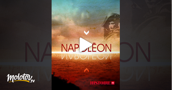 Napoléon Série Streaming Vf Napoléon en Streaming - Molotov.tv
