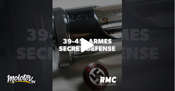 Secret Défense En Streaming 39-45 : armes secret-défense en Streaming - Molotov.tv