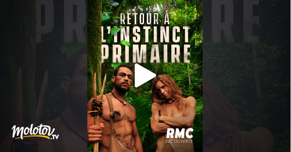 Retour A L Instinct Primaire 2018 En Streaming Replay Sur Rmc Decouverte Molotov Tv