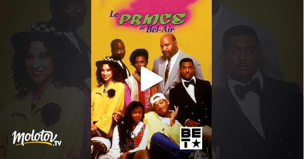 Le Prince De Bel Air Streaming Le prince de Bel-Air en Streaming - Molotov.tv