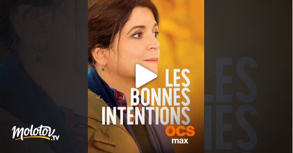 Les Bonnes Intentions Streaming Les bonnes intentions en Streaming - Molotov.tv