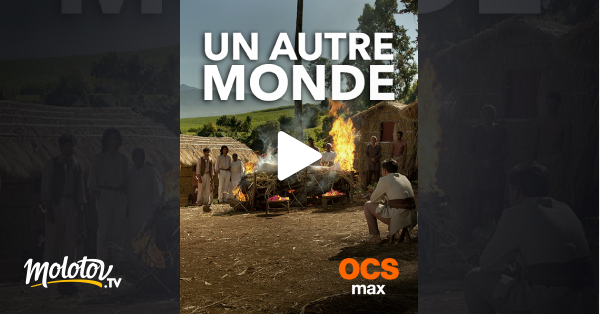 Un Autre Monde Streaming Un autre monde en Streaming - Molotov.tv