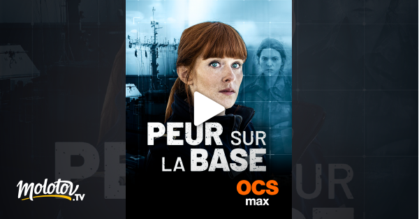 Peur Sur La Base Streaming Peur sur la base en Streaming sur OCS Max - Molotov.tv