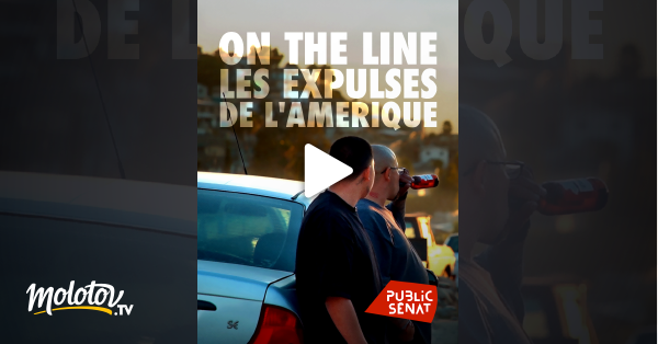 On The Line Les Expulsés De L Amérique On the line les expulsés de l'Amérique en Streaming - Molotov.tv