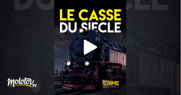 Le Casse Du Siecle En Streaming Sur Crime District Molotov Tv