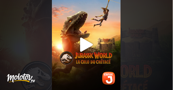 Jurassic World La Colo Du Crétacé En Streaming Sur Canal J