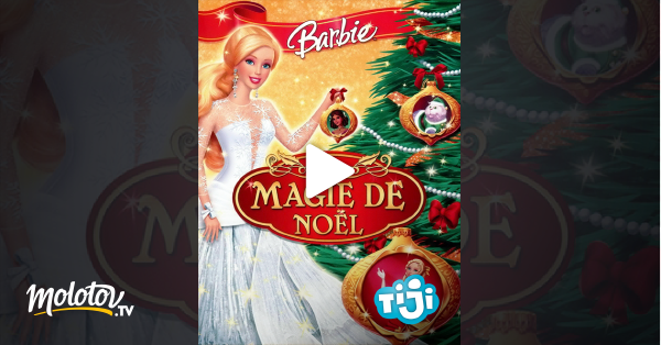 Barbie Et La Magie De Noël Streaming Barbie et la magie de Noël en Streaming - Molotov.tv