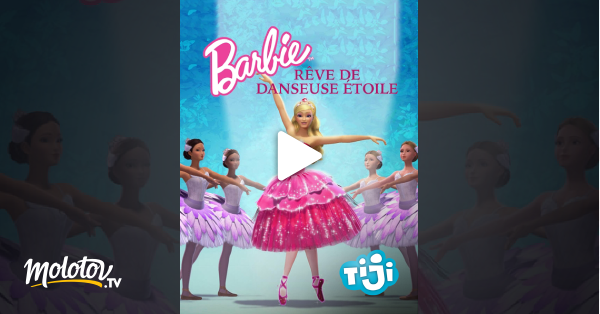 Barbie Reve De Danseuse Etoile En Streaming Molotov Tv