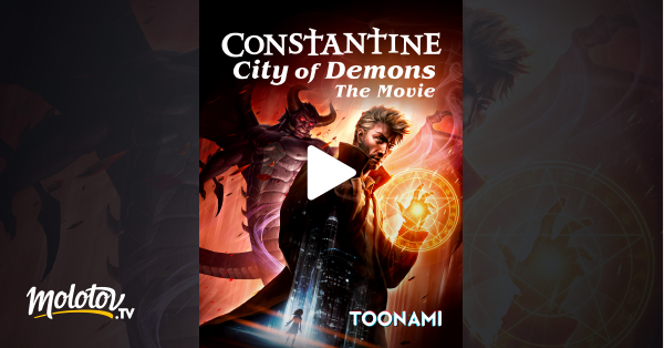 Constantine : La Cité Des Démons Constantine : La cité des démons en Streaming - Molotov.tv