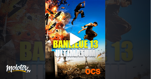 Banlieue 13 Ultimatum En Streaming Banlieue 13 : ultimatum en Streaming sur OCS - Molotov.tv