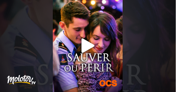 Sauver Ou Périr Streaming Sauver ou périr en Streaming sur OCS - Molotov.tv