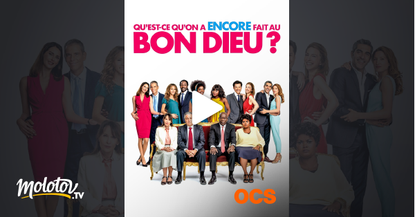 Qu'est-ce Qu'on A Fait Au Bon Dieu 1 Streaming Vf Qu'est-ce qu'on a encore fait au bon Dieu ? en Streaming sur OCS