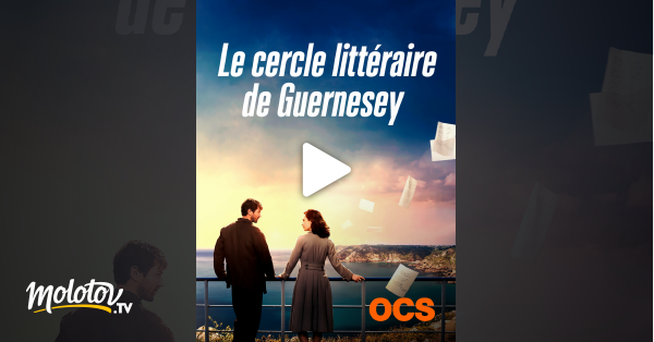 Le Cercle Littéraire De Guernesey Film Streaming Le cercle littéraire de Guernesey en Streaming sur OCS - Molotov.tv