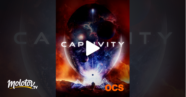 Captivity Le Prisonnier De Mars Captivity en Streaming sur OCS - Molotov.tv