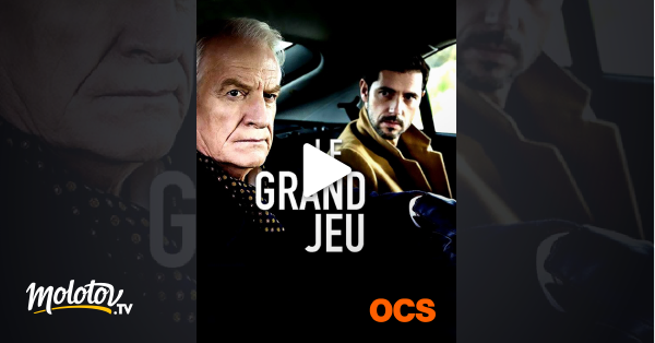 Le Grand Jeu Streaming Le grand jeu en Streaming sur OCS - Molotov.tv