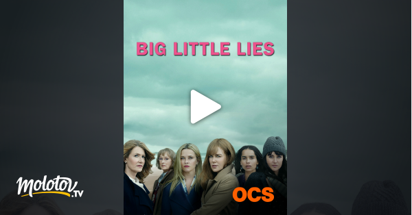 Big Little Lies Saison 1 Replay Big Little Lies en Streaming sur OCS - Molotov.tv