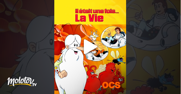 Il était Une Fois La Vie Streaming Il était une fois... la vie en Streaming sur OCS - Molotov.tv