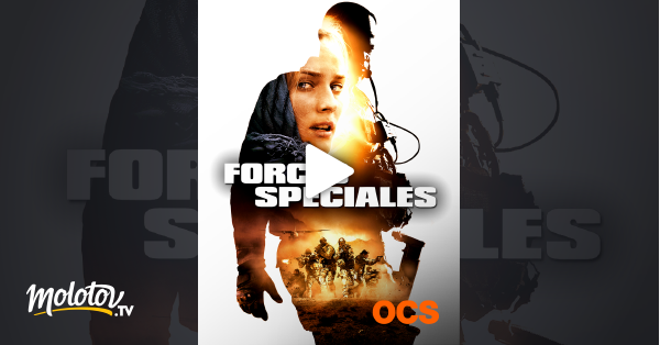 Force Special Film Streaming Forces spéciales en Streaming sur OCS - Molotov.tv