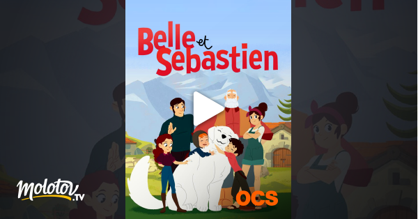 Replay Belle Et Sébastien 3 Gratuit Belle et Sébastien en Streaming sur OCS - Molotov.tv