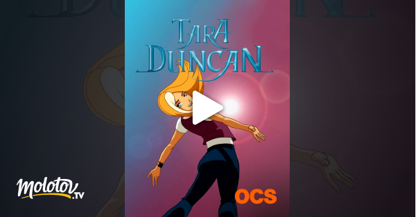 Tara Duncan 2021 Streaming Tara Duncan en Streaming sur OCS - Molotov.tv