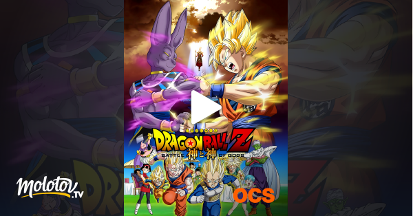 Dragon Ball Z Battle Of Gods Streaming Dragon Ball Z : Battle of Gods en Streaming sur OCS - Molotov.tv