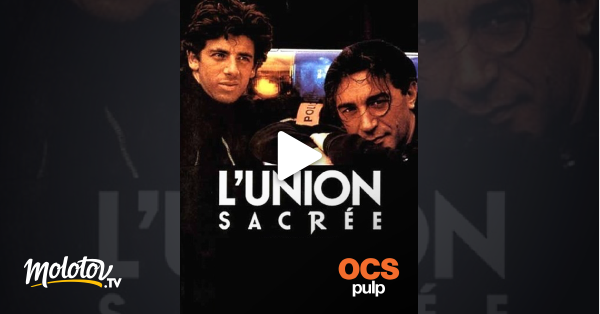 L'union sacrée en Streaming - Molotov.tv